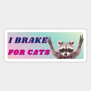 possum sticker - i brake for cats funny gen z meme bumper sticker, funny opossum Sticker